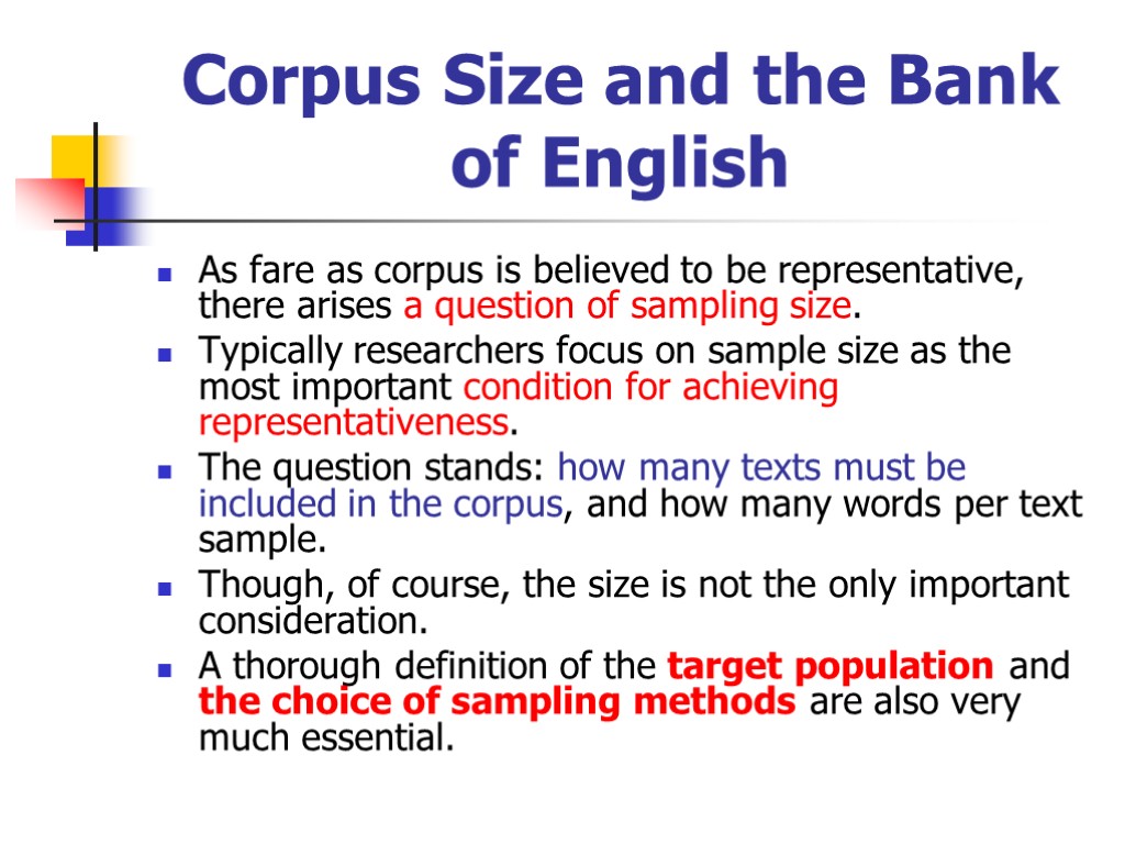 Corpus Size and the Bank of English As fare as corpus is believed to